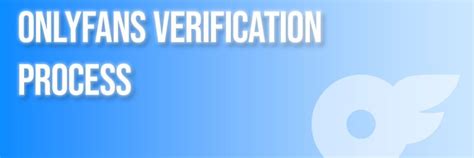 OnlyFans Verification Process: Essential Steps for Creators